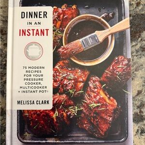 Dinner in an Instant Cookbook - 75 modern recipes for instant pot and more